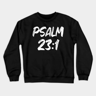 Psalm 23.1 Title Typography Crewneck Sweatshirt